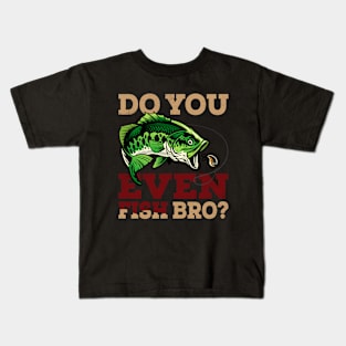 Do you even fish bro Kids T-Shirt